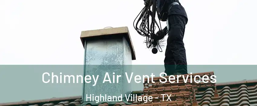  Chimney Air Vent Services Highland Village - TX