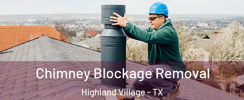  Chimney Blockage Removal Highland Village - TX