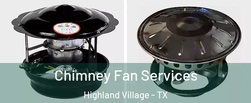  Chimney Fan Services Highland Village - TX