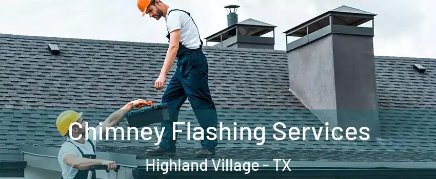  Chimney Flashing Services Highland Village - TX