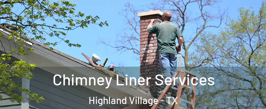  Chimney Liner Services Highland Village - TX