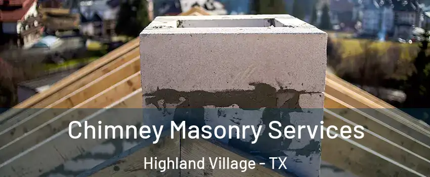  Chimney Masonry Services Highland Village - TX