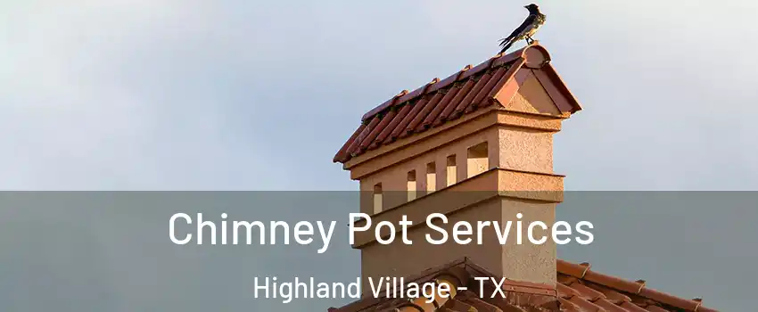  Chimney Pot Services Highland Village - TX
