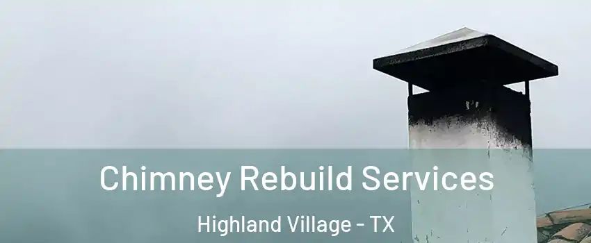  Chimney Rebuild Services Highland Village - TX