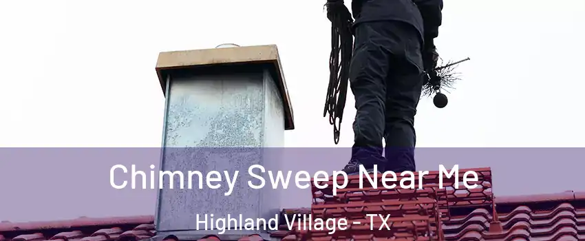  Chimney Sweep Near Me Highland Village - TX