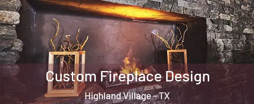  Custom Fireplace Design Highland Village - TX