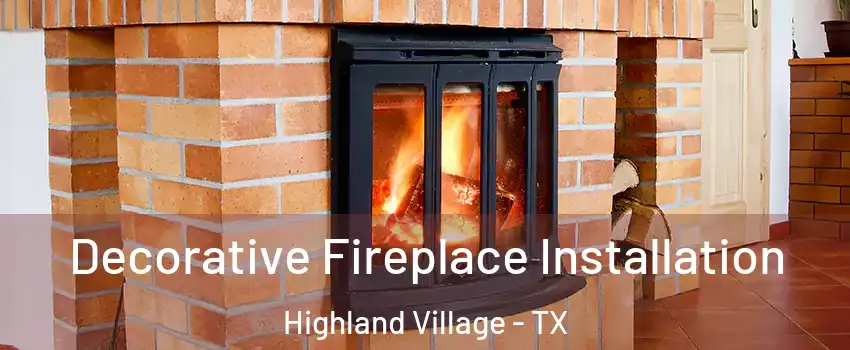  Decorative Fireplace Installation Highland Village - TX