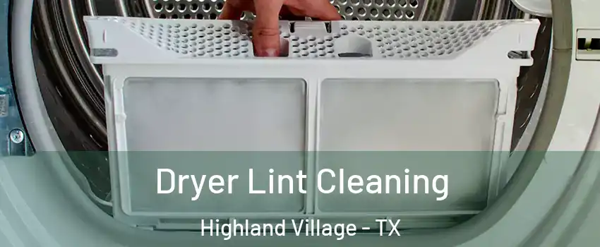  Dryer Lint Cleaning Highland Village - TX