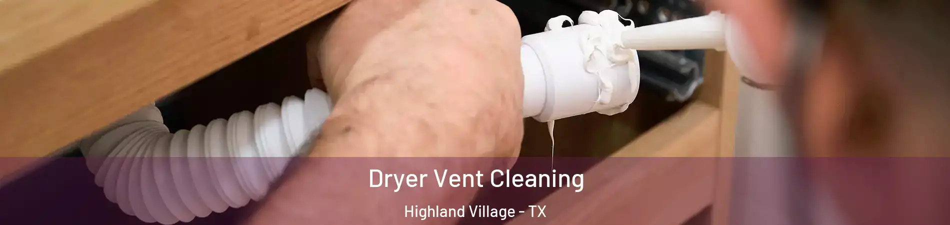  Dryer Vent Cleaning Highland Village - TX