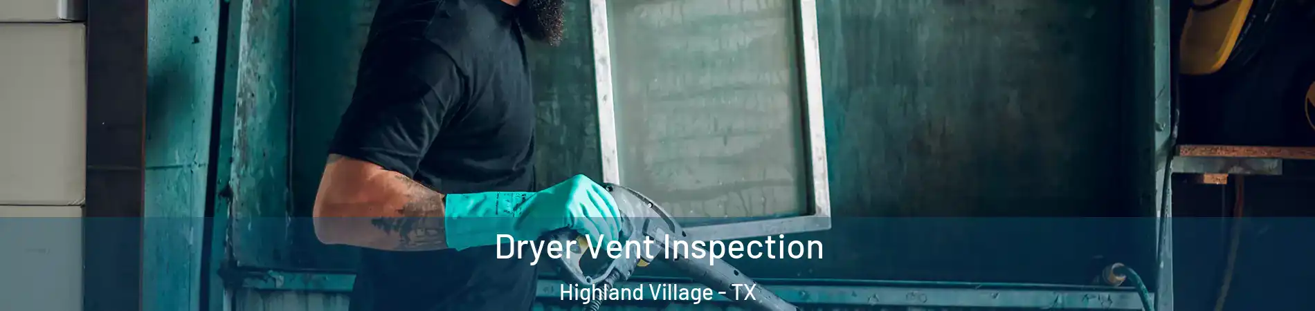  Dryer Vent Inspection Highland Village - TX
