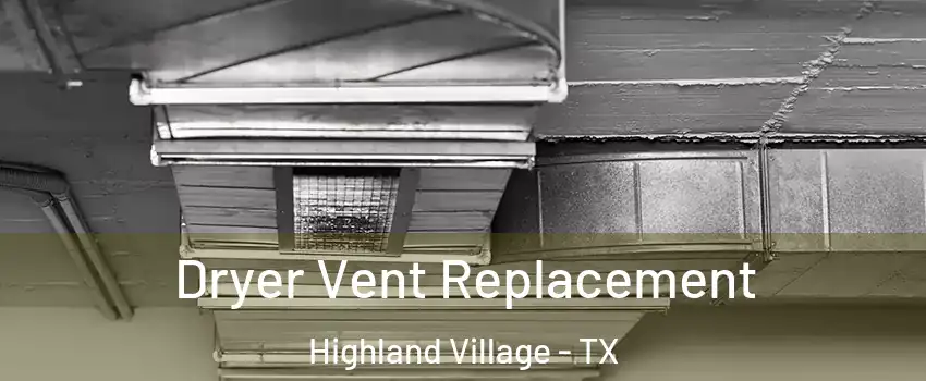 Dryer Vent Replacement Highland Village - TX