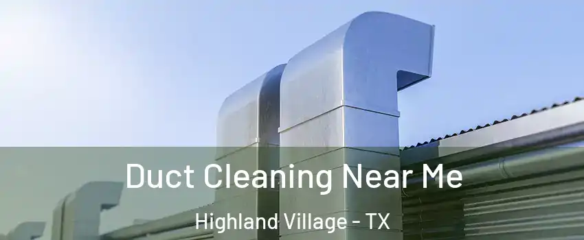  Duct Cleaning Near Me Highland Village - TX
