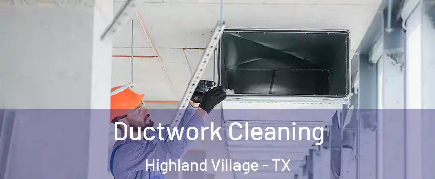  Ductwork Cleaning Highland Village - TX
