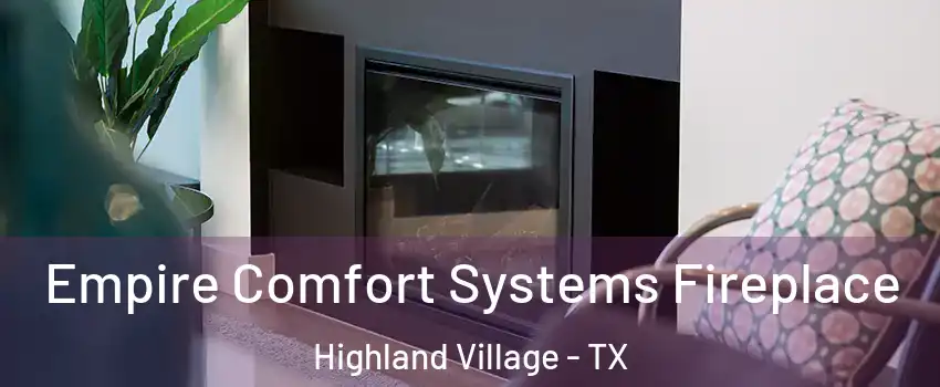  Empire Comfort Systems Fireplace Highland Village - TX