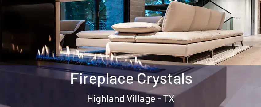 Fireplace Crystals Highland Village - TX