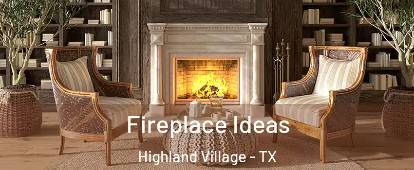  Fireplace Ideas Highland Village - TX