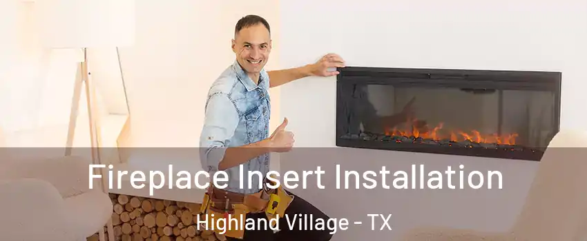  Fireplace Insert Installation Highland Village - TX