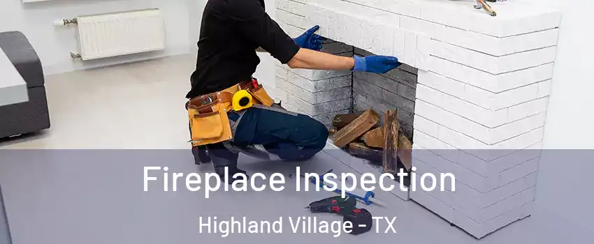  Fireplace Inspection Highland Village - TX
