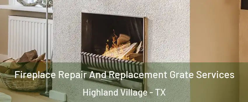  Fireplace Repair And Replacement Grate Services Highland Village - TX