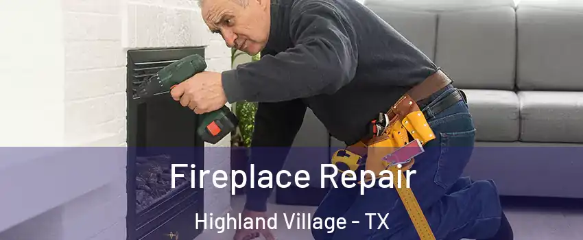  Fireplace Repair Highland Village - TX