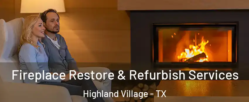  Fireplace Restore & Refurbish Services Highland Village - TX
