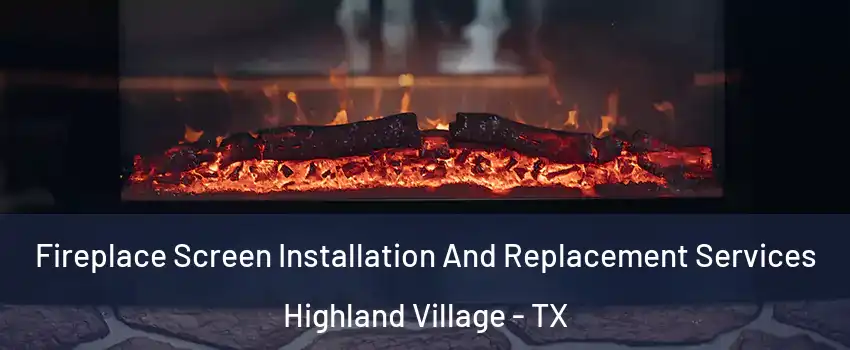  Fireplace Screen Installation And Replacement Services Highland Village - TX