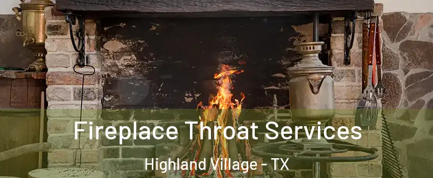  Fireplace Throat Services Highland Village - TX