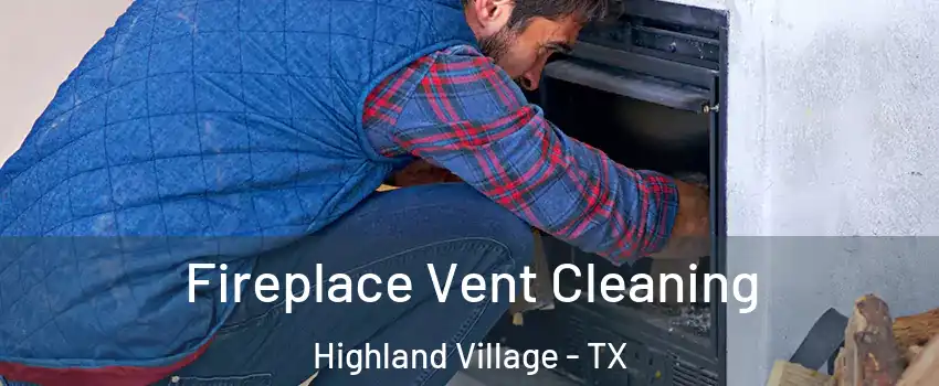  Fireplace Vent Cleaning Highland Village - TX