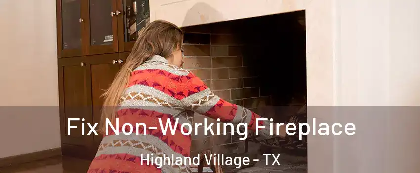  Fix Non-Working Fireplace Highland Village - TX