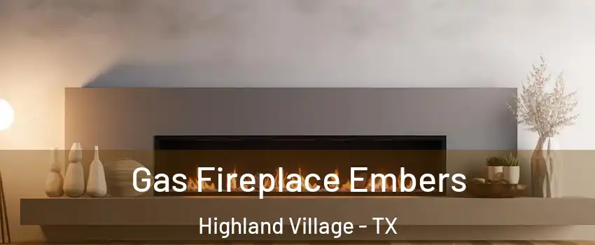  Gas Fireplace Embers Highland Village - TX