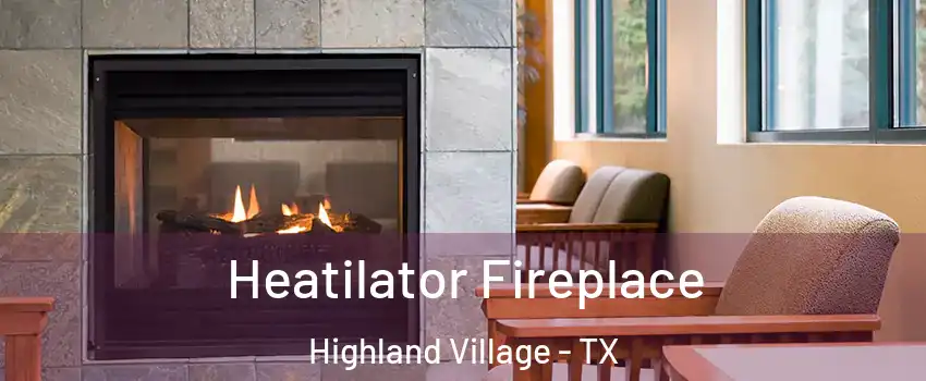  Heatilator Fireplace Highland Village - TX