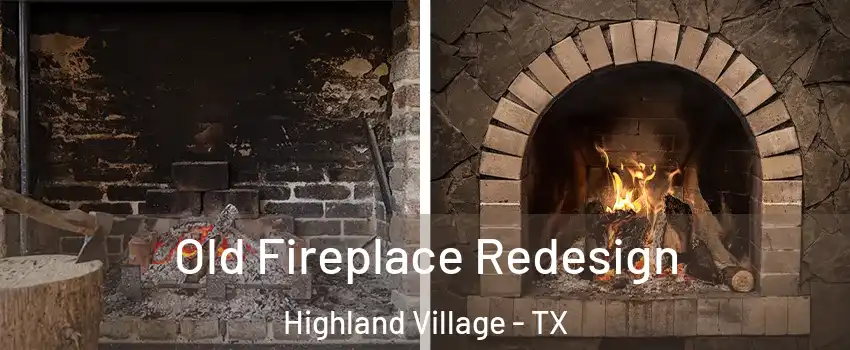  Old Fireplace Redesign Highland Village - TX