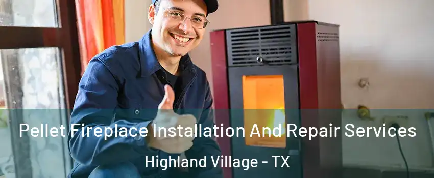  Pellet Fireplace Installation And Repair Services Highland Village - TX
