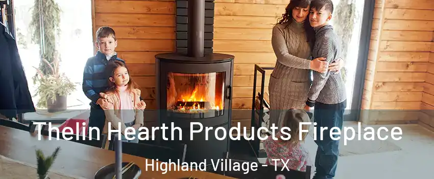  Thelin Hearth Products Fireplace Highland Village - TX