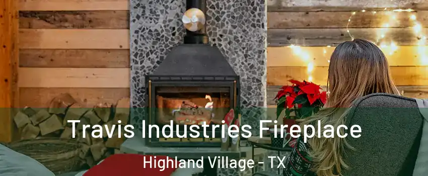  Travis Industries Fireplace Highland Village - TX