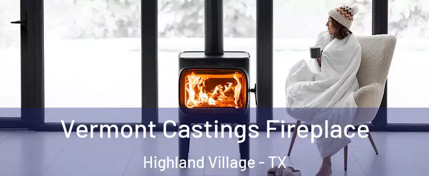  Vermont Castings Fireplace Highland Village - TX